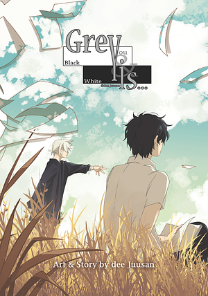 Grey is...: Lost memories and unforgotten emotions by dee Juusan