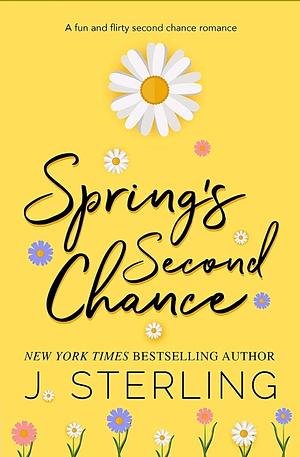 Spring's Second Chance by J. Sterling