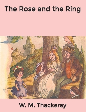 The Rose and the Ring by William Makepeace Thackeray