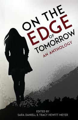 On the Edge of Tomorrow by Tracy Hewitt Meyer, John Darryl Winston, Sara Daniell