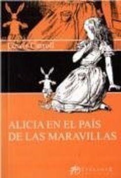 Alicia en el país de las maravillas by Lewis Carroll