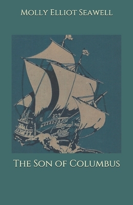 The Son of Columbus by Molly Elliot Seawell