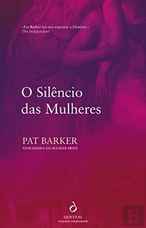 O Silêncio das Mulheres by Pat Barker