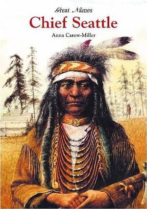 Chief Seattle by Anna Carew-Miller