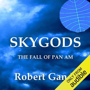 Sky Gods by Robert Gandt