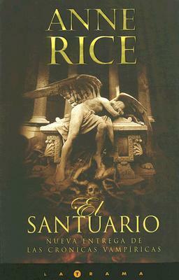 El santuario by Anne Rice, Camila Batlles, Elisa Sonia Tapia Sánchez, Cristina Martín