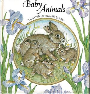 Baby Animals: A Change-A-Picture Book by Larry Shapiro