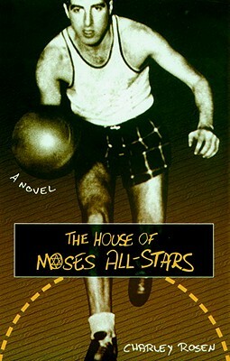 The House of Moses All-Stars by Charley Rosen