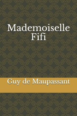 Mademoiselle Fifi by Guy de Maupassant