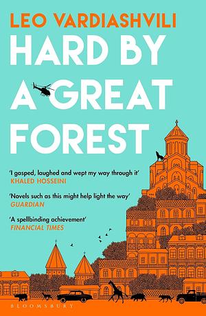 Hard By a Great Forest by Leo Vardiashvili