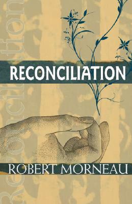 Reconciliation by Robert F. Morneau