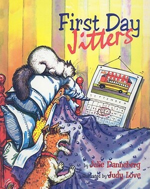 First Day Jitters by Julie Danneberg