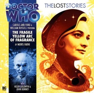 Doctor Who: The Fragile Yellow Arc of Fragrance by Moris Farhi