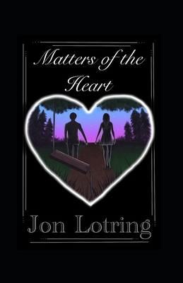 Matters of The Heart by Jon Lotring