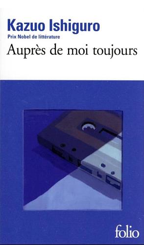 Auprès de moi toujours by Kazuo Ishiguro