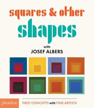 Squares & Other Shapes: With Josef Albers by Josef Albers
