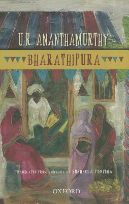 Bharathipura by Susheela Punitha, U.R. Ananthamurthy ಯು. ಆರ್. ಅನ೦ತಮೂರ್ತಿ