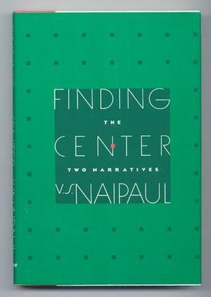 Finding the Center by V.S. Naipaul