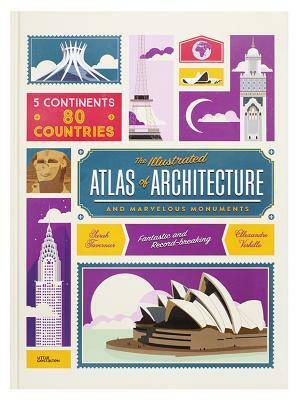 The Illustrated Atlas of Architecture and Marvelous Monuments by 