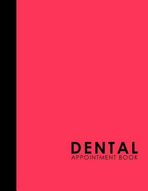 Dental Appointment Book: 6 Columns Appointment Desk Book, Appointment Scheduler, Daily Appointment Scheduler, Pink Cover by Moito Publishing