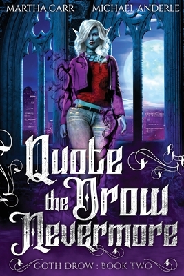 Quote The Drow Nevermore by Michael Anderle, Martha Carr