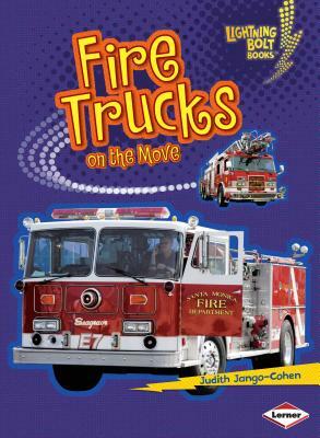 Fire Trucks on the Move by Judith Jango-Cohen