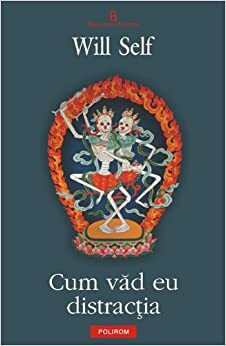 Cum văd eu distracția by Will Self