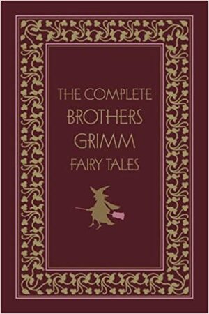 The Complete Brothers Grimm Fairy Tales by Jacob Grimm