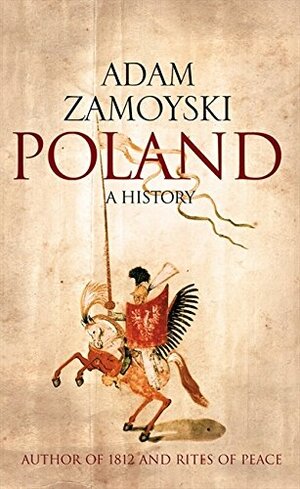 Poland: A History by Adam Zamoyski