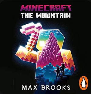 Minecraft: The Mountain by Max Brooks