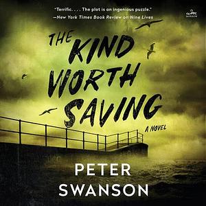 The Kind Worth Saving by Peter Swanson