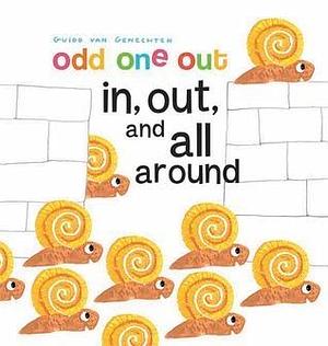 In, Out and All Around by Guido Van Genechten, Guido Van Genechten