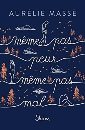 Même pas peur, Même pas mal by Aurélie Massé