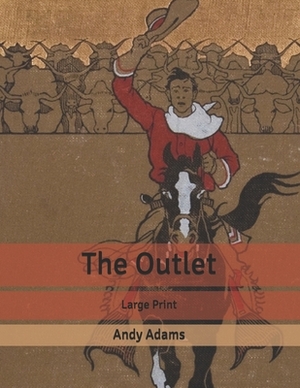 The Outlet: Large Print by Andy Adams