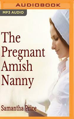 The Pregnant Amish Nanny by Samantha Price