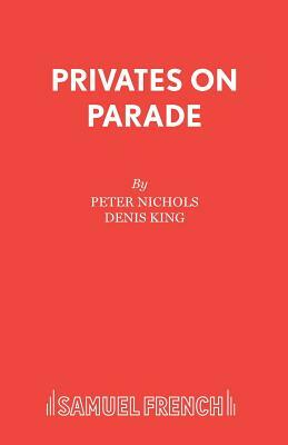 Privates on Parade by Peter Nichols