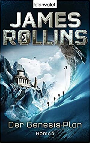 Der Genesis-Plan - SIGMA Force: Roman by James Rollins