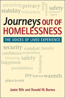 Journeys Out of Homelessness: The Voices of Lived Experience by Donald W Burnes, Jamie Rife