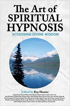 The Art of Spiritual Hypnosis: Accessing Divine Wisdom by C. Roy Hunter