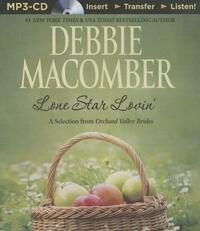 Lone Star Lovin': A Selection from Orchard Valley Brides by Debbie Macomber