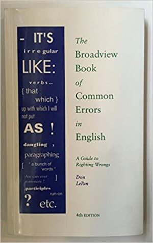 The Broadview Book of Common Errors in English: A Guide to Righting Wrongs by Don LePan