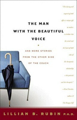 The Man with the Beautiful Voice: And More Stories from the Other Side of the Couch by Lillian Rubin