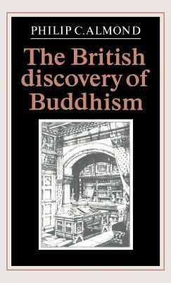 The British Discovery of Buddhism by Philip C. Almond