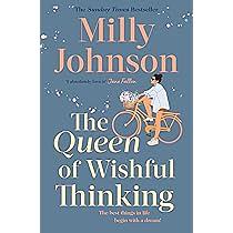 The Queen of Wishful Thinking by Milly Johnson