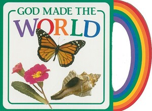 God Made the World by Michael Vander Klipp