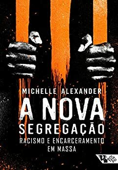 A nova segregação by Michelle Alexander
