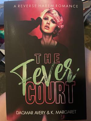 The Fever Court by K. Margaret, Dagmar Avery