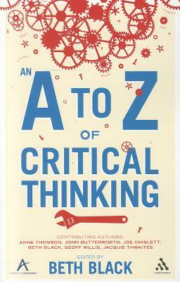 A to Z of Critical Thinking by 