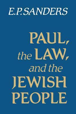 Paul the Law and Jewish People by E.P. Sanders