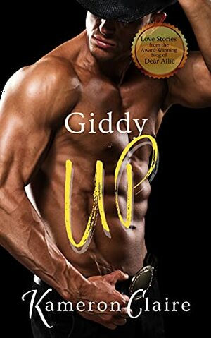 Giddy Up (Love Stories from Dear Allie) by Kameron Claire